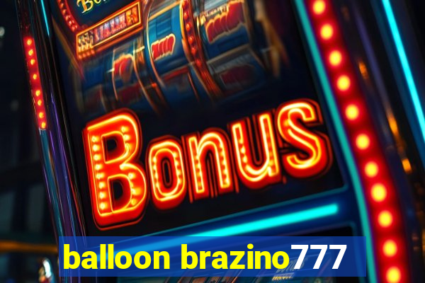 balloon brazino777